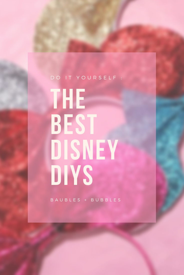 The Best Disney DIYs | Baubles + Bubbles Blog https://baublesbubbles.com/best-disney-diys/