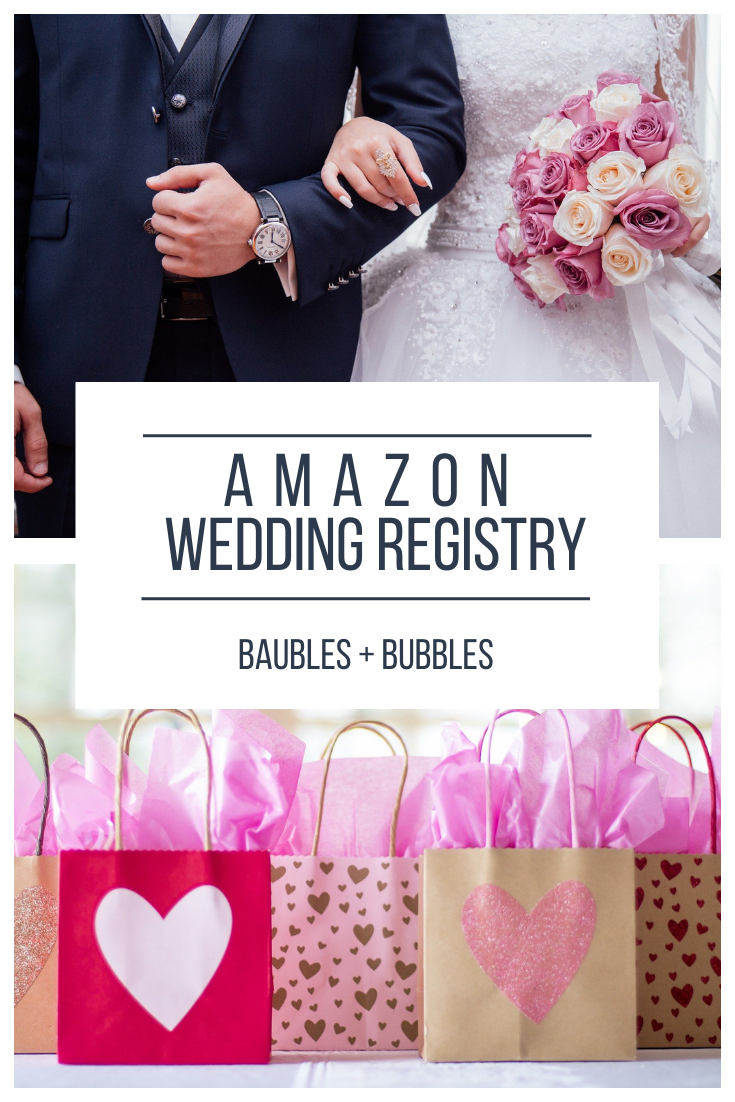 Why We Registered on Amazon Wedding (& You Should Too) | Baubles + Bubbles Blog