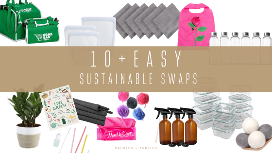 10+ Easy Sustainable Swaps | Baubles + Bubbles