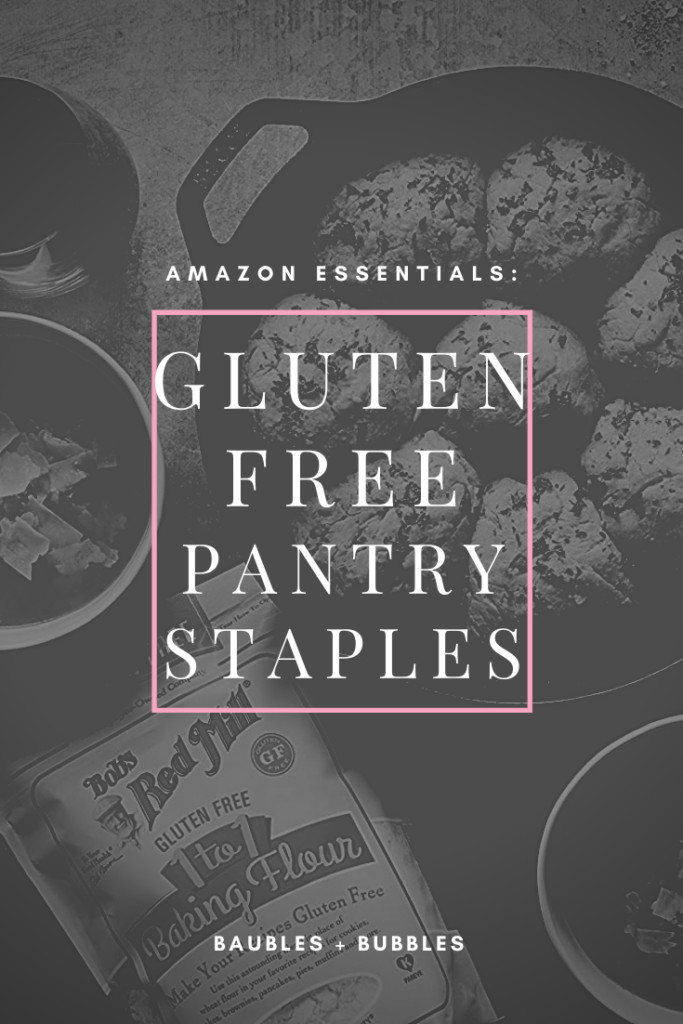 Amazon Essentials - Gluten Free Pantry Staples | Baubles + Bubbles