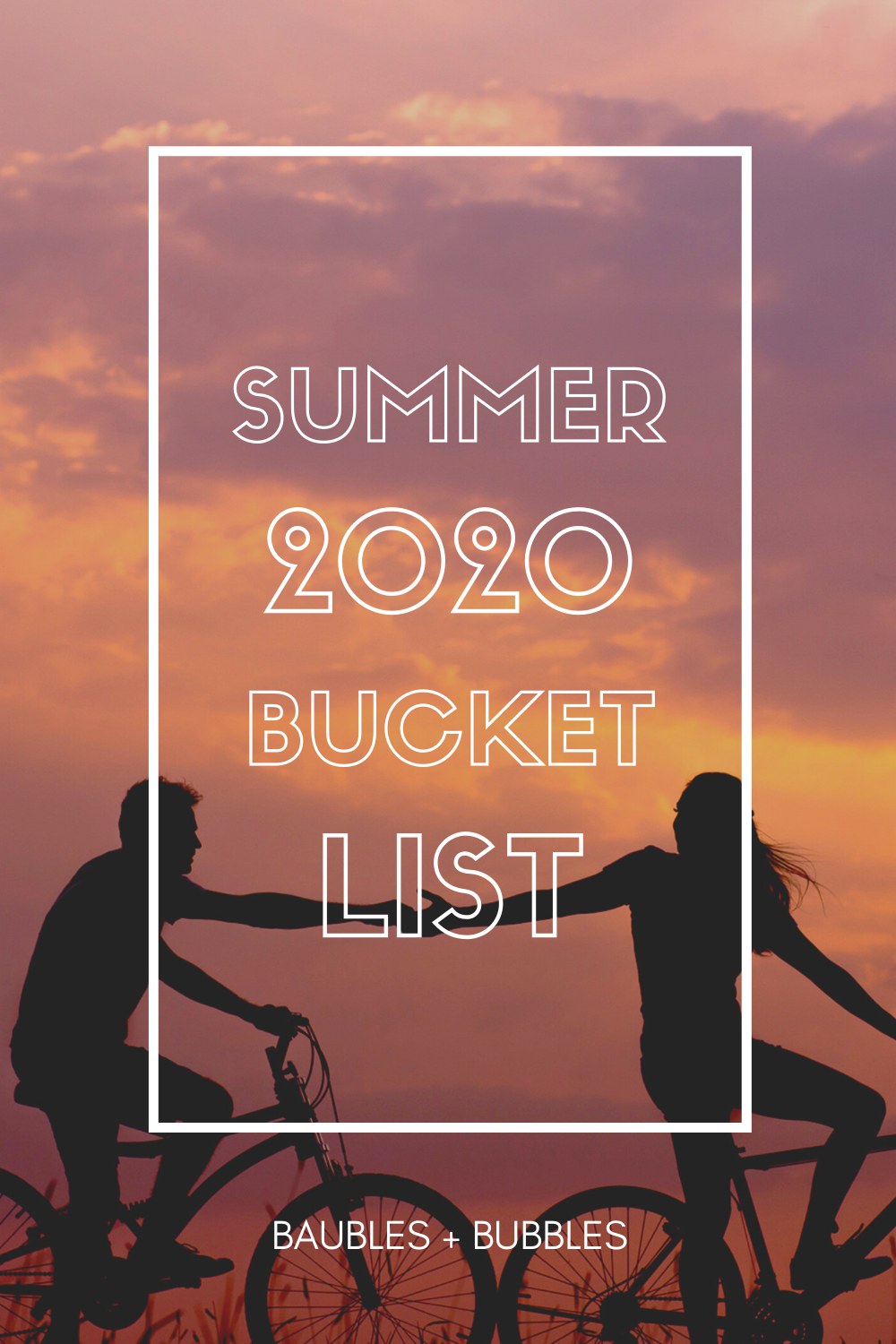 Summer 2020 Bucket List - Baubles + Bubbles